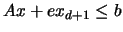 $ A x + e x_{d+1} \le b$