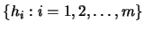 $\{ h_i : i = 1,2, \ldots, m \}$