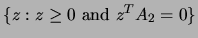 $\{z: z \ge 0 \mbox{ and } z^T A_2 = 0 \}$