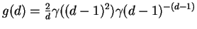 $ g(d)=\frac{2}{d} \gamma((d-1)^2)
\gamma(d-1)^{-(d-1)}$