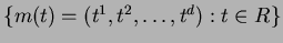 $ \{m(t)=(t^1, t^2, \ldots, t^d) : t\in R \}$