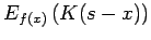 $\displaystyle E_{f(x)} \left( K(s - x) \right)$