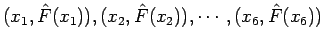 $ (x_1, \hat{F}(x_1)), (x_2, \hat{F}(x_2)), \cdots , (x_6, \hat{F}(x_6))$
